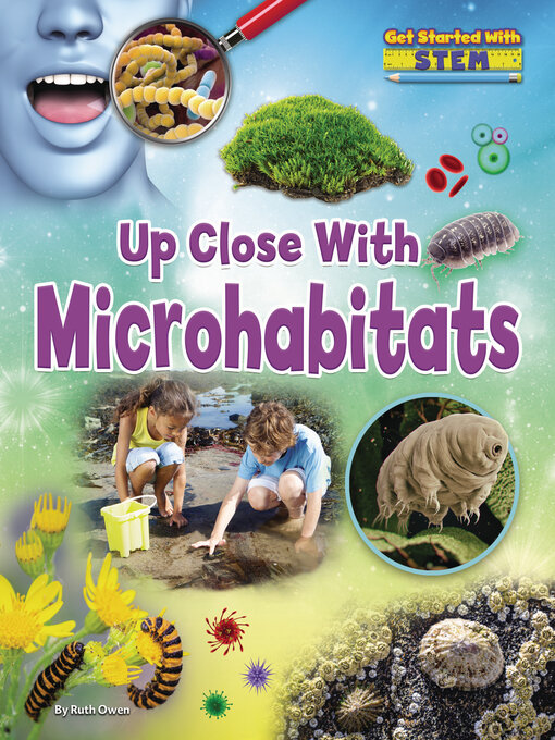 Title details for Up Close With Microhabitats by Ruth Owen - Available